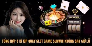 Bí kíp quay Slot game Sunwin