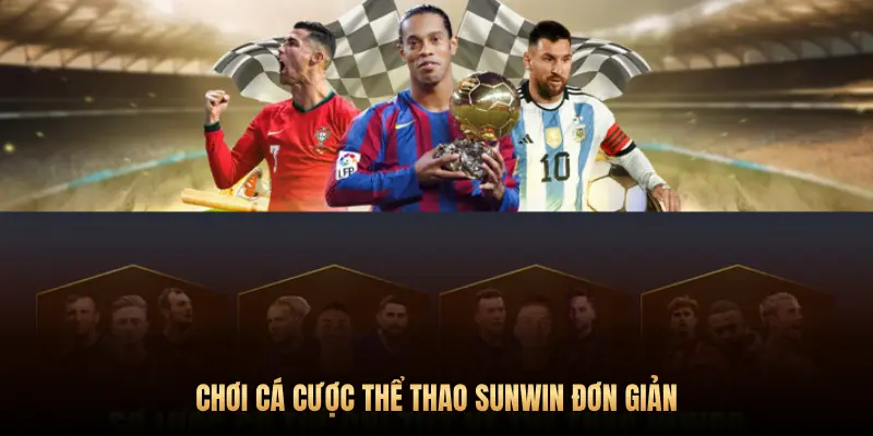 CHƠI CÁ CƯỢC THỂ THAO SUNWIN ĐƠN GIẢN