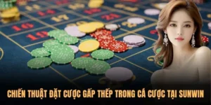 Chiến thuật đặt cược gấp thếp