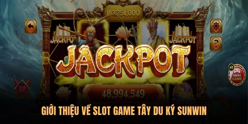 Giới thiệu về Slot Game Tây Du Ký Sunwin