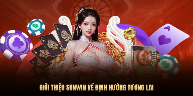 Giới thiệu Sunwin 3 GIỚI THIỆU SUNWIN VỀ ĐỊNH HƯỚNG TƯƠNG LAI
