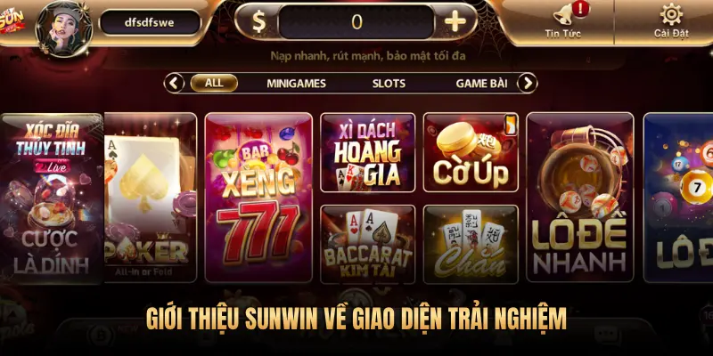 Giới thiệu Sunwin 2 GIỚI THIỆU SUNWIN VỀ GIAO DIỆN TRẢI NGHIỆM