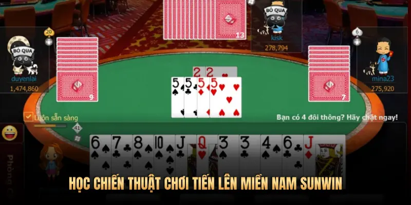 Tuyệt chiêu chơi Tiến Lên Miền Nam Sunwin bách phát bách trúng 2 HỌC CHIẾN THUẬT CHƠI TIẾN LÊN MIỀN NAM SUNWIN