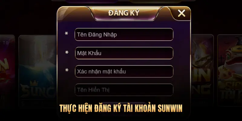 Hướng dẫn đăng ký tài khoản Sunwin chi tiết chỉ trong 1 phút 2 THỰC HIỆN ĐĂNG KÝ TÀI KHOẢN SUNWIN