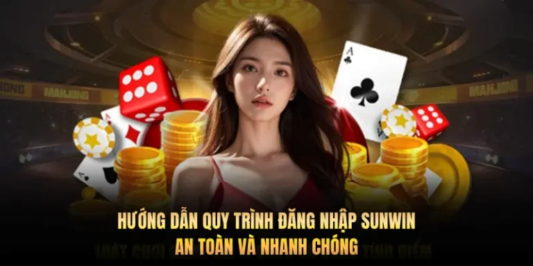 Hướng dẫn quy trình đăng nhập Sunwin an toàn và nhanh chóng