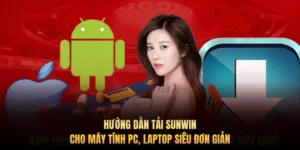 Hướng dẫn tải Sunwin cho máy tính PC, Laptop siêu đơn giản