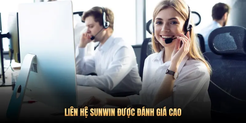 Liên hệ Sunwin – Hỗ trợ cược thủ 24/7, trải nghiệm đẳng cấp 3 LIÊN HỆ SUNWIN ĐƯỢC ĐÁNH GIÁ CAO