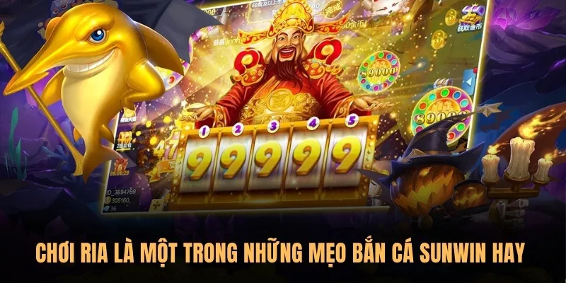 Top 7 mẹo bắn cá Sunwin không tốn đạn vẫn "hốt" full cá lớn 1 Chơi ria là một trong những mẹo Bắn Cá Sunwin được áp dụng nhiều nhất