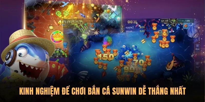 Vua bắn cá Sunwin – Hóa thân thành tay súng cừ khôi 3 Kinh nghiệm để chơi bắn cá Sunwin dễ thắng nhất