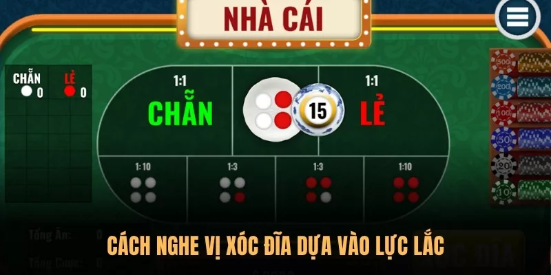 Top 5 phương pháp nghe vị Xóc Đĩa Sunwin chuẩn xác nhất 2 Cách nghe vị Xóc Đĩa dựa vào lực lắc