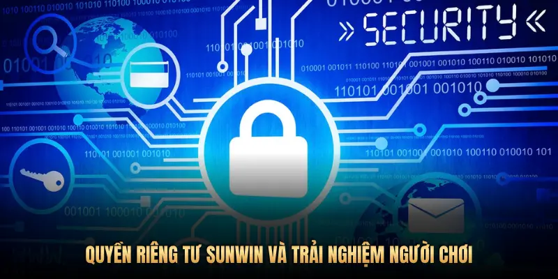 Quyền riêng tư Sunwin – Bảo vệ dữ liệu và trải nghiệm người chơi 3 QUYỀN RIÊNG TƯ SUNWIN VÀ TRẢI NGHIỆM NGƯỜI CHƠI