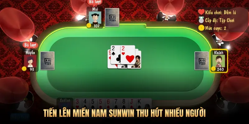 Tuyệt chiêu chơi Tiến Lên Miền Nam Sunwin bách phát bách trúng 1 TIẾN LÊN MIỀN NAM SUNWIN THU HÚT NHIỀU NGƯỜI