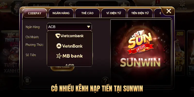 Hướng dẫn nạp tiền Sunwin mới nhất 2026: Giao dịch nhanh chóng và an toàn 1 CÓ NHIỀU KÊNH NẠP TIỀN TẠI SUNWIN